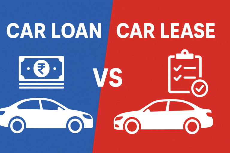 Car Loan vs Car Lease in India 2025