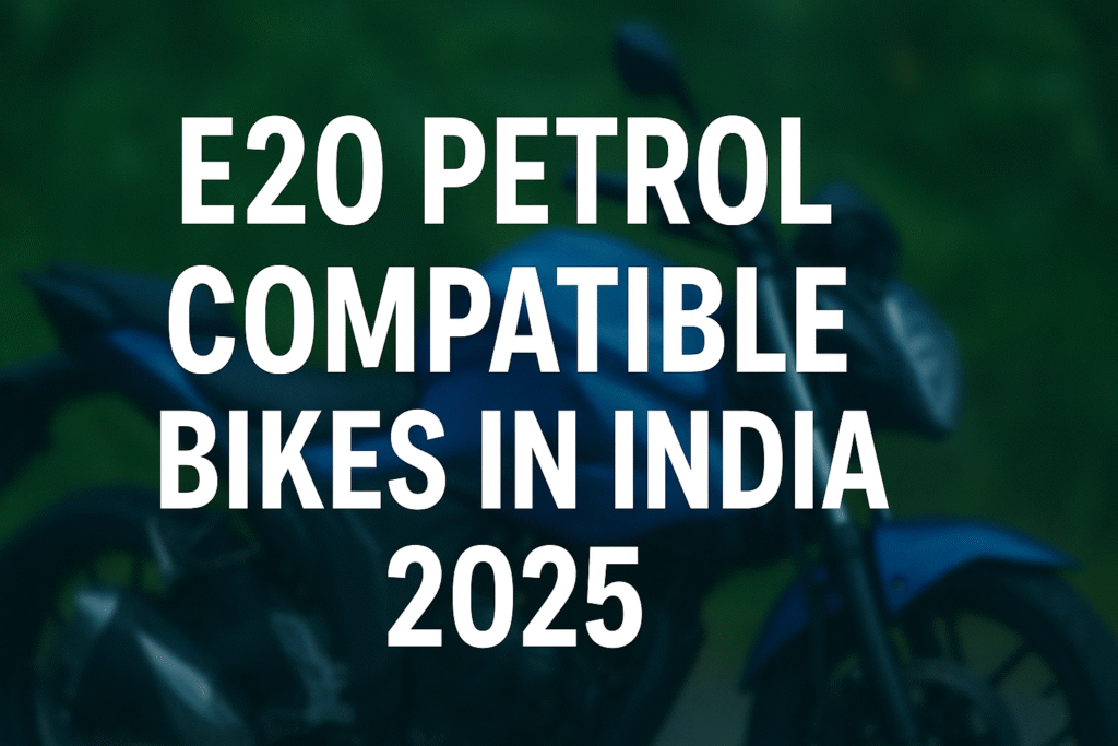 E20 Petrol Compatible Bikes in India 2025