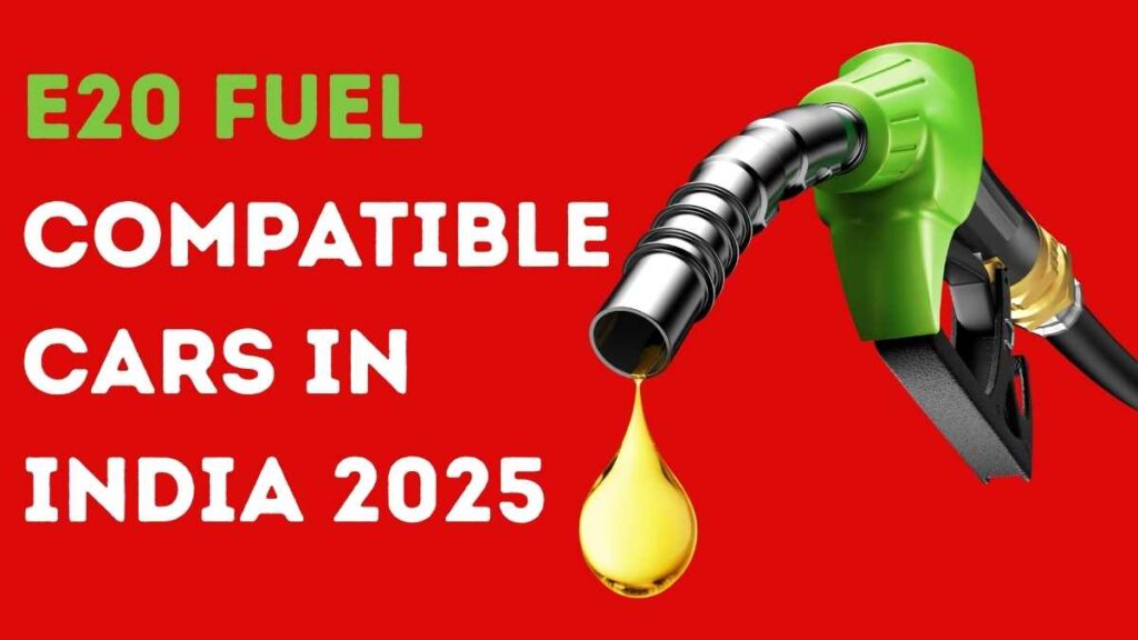 E20 Fuel Compatible Cars in India 2025